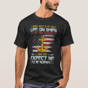I Spent Most Of My Adult Life On Ships U S Submari T-Shirt