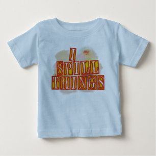 I Spill Things blue baby T-shirt