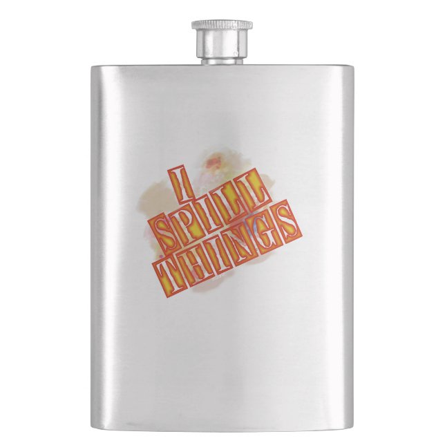 I Spill Things stainless steel flask (Front)