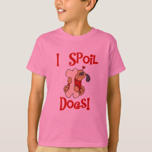 I Spoil Dogs Tshirts and Gifts