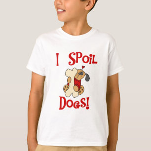 I Spoil Dogs Tshirts and Gifts