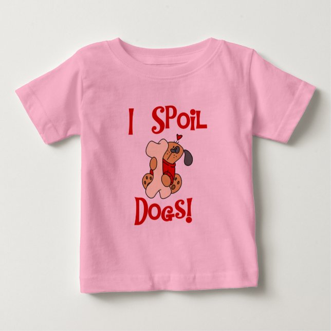 I Spoil Dogs Tshirts and Gifts (Front)