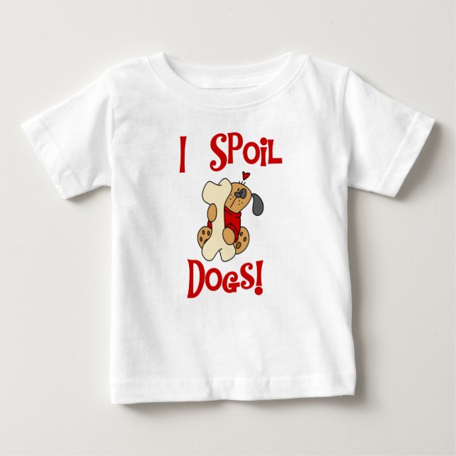 I Spoil Dogs Tshirts and Gifts (Front)
