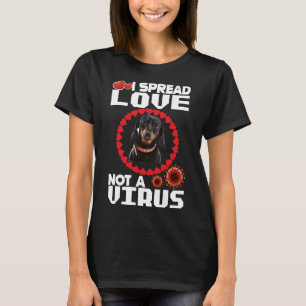I Spread Love Not A Virus For Dachshund Dog Lovers T-Shirt