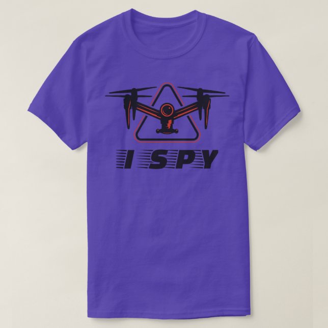 I Spy For Drone Pilots and Drone Lovers T-Shirt (Design Front)