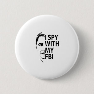 I Spy With My Fbi Funny Spy Gate Russian Collusion 6 Cm Round Badge