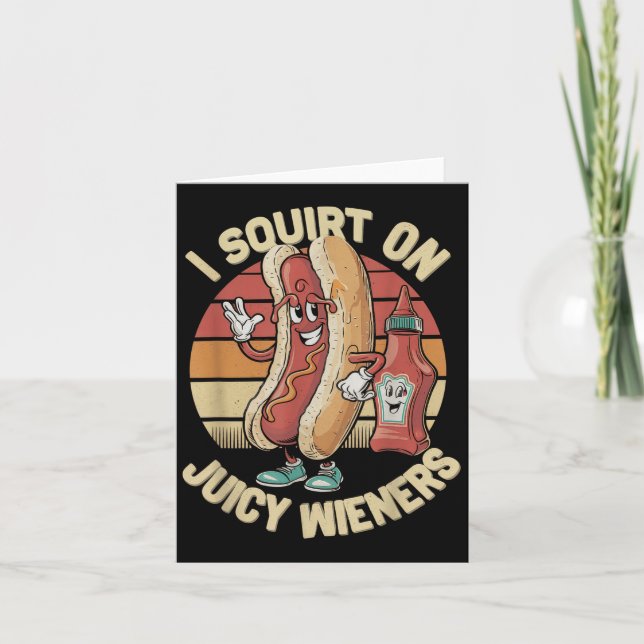 I Squirt On Juicy Wieners Meme Humour Sarcastic Fu Card (Front)