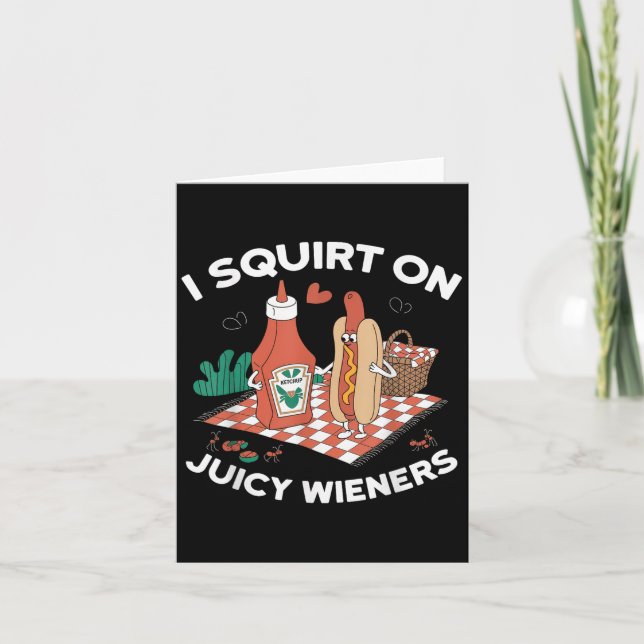 I Squirt On Juicy Wieners Meme Humour Sarcastic Fu Card (Front)