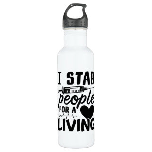 I Stab People For A Living Dialysis Nurse Gift 710 Ml Water Bottle