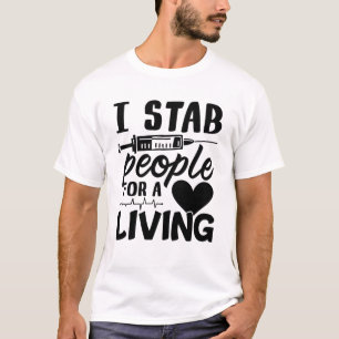 I Stab People For A Living Dialysis Nurse Gift T-Shirt