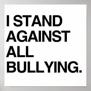 I STAND AGAINST ALL BULLYING POSTER
