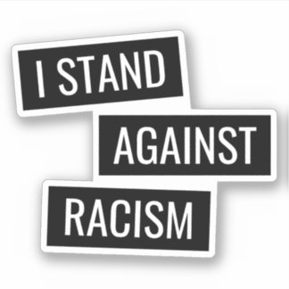 I stand against racism