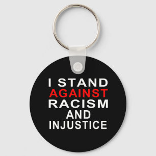 I STAND AGAINST RACISM AND INJUSTICE 2 KEY RING