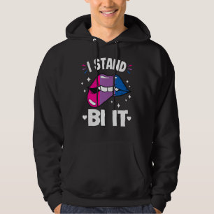 I Stand Bi It Bisexual Pride Flag Lips Mouth Bi Pr Hoodie