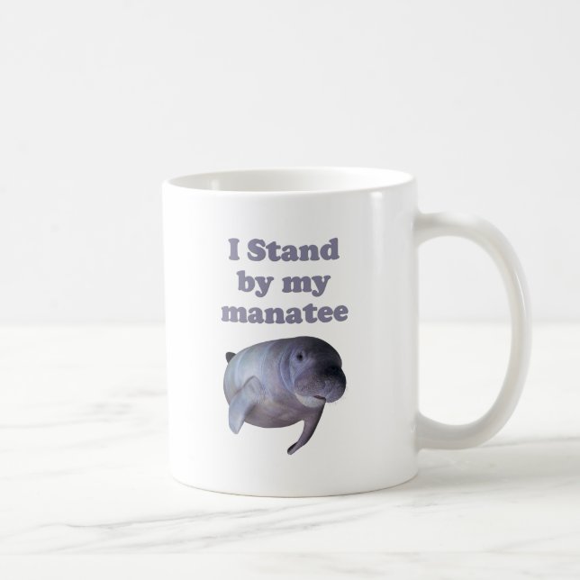 I Stand By My Manatee Coffee Mug (Right)