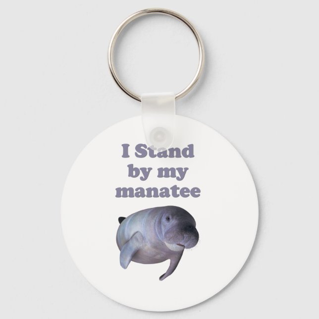 I Stand By My Manatee Key Ring (Front)