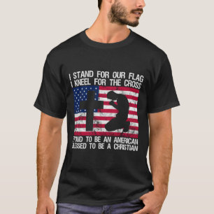 I Stand For Our Flag I Kneel For The Cross Blessed T-Shirt