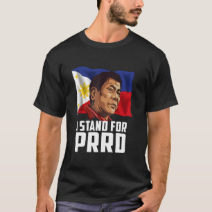 I Stand for PRRD Supporter Digong Duterte Philippi T-Shirt