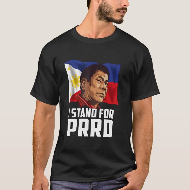 I Stand for PRRD Supporter Digong Duterte Philippi T-Shirt (Front)