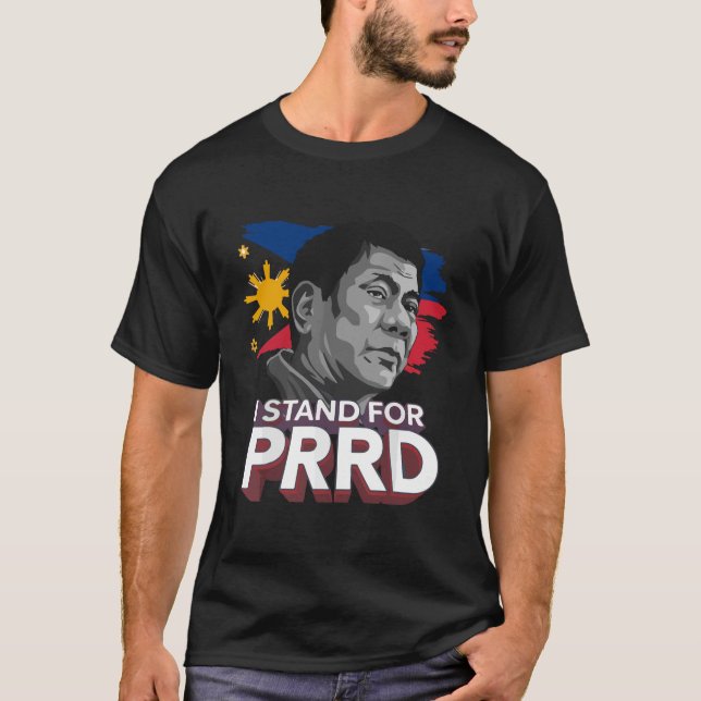 I Stand for PRRD Supporter Digong Duterte Philippi T-Shirt (Front)