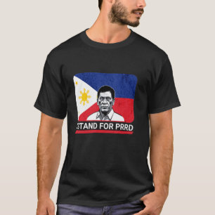 I Stand for PRRD Supporter Digong Duterte Philippi T-Shirt