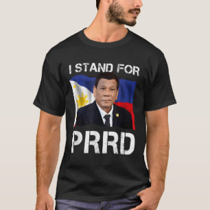 I Stand For Prrd Supporter Digong Duterte Philippi T-Shirt