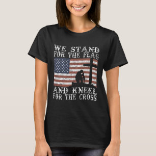 I Stand For The Flag And Kneel For The Cross T-Shirt