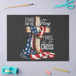 I Stand For The Flag And Kneel For The Cross Tissue Paper