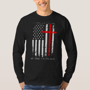 I Stand For The Flag And Kneel For The Cross Usa F T-Shirt