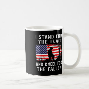I Stand For The Flag And Kneel For The Fallen - Coffee Mug