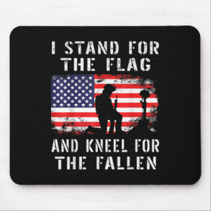 I Stand For The Flag And Kneel For The Fallen - Mouse Pad