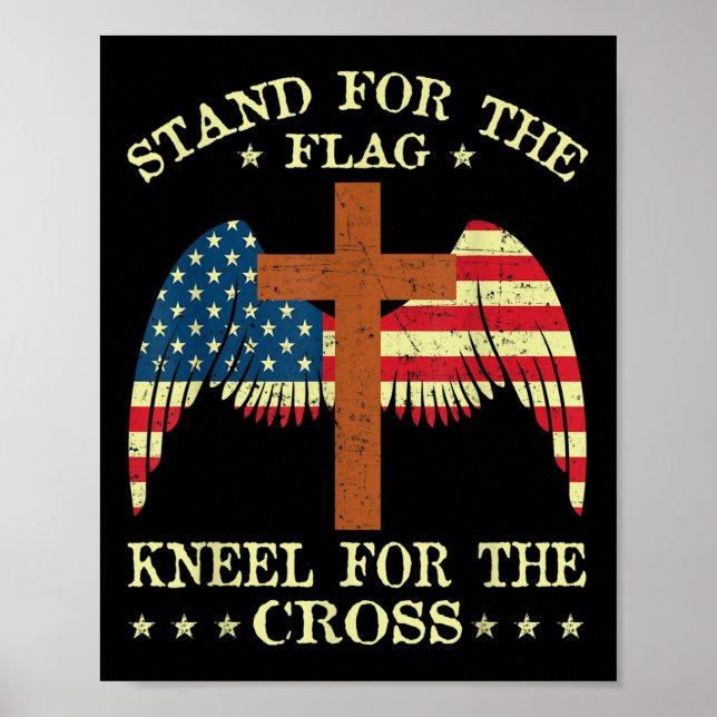 I Stand For The Flag Kneel For The Cross Memorial Poster (Front)