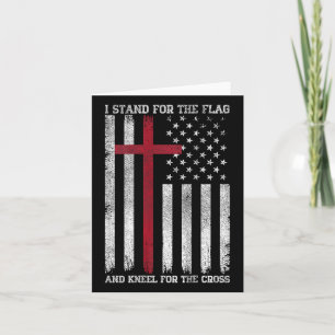 I Stand For The Flag Kneel For The Cross Usa Ameri Card
