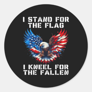 I stand for the flag kneel for the fallen classic round sticker
