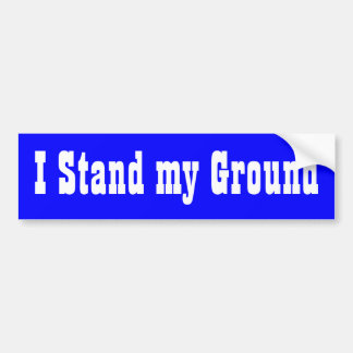 I Stand my Ground Bumper Sticker
