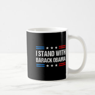 I Stand With Barack Obama American Flag Usa Obama Coffee Mug