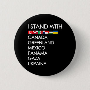 I Stand With Canada Greenland Mexico Panama Gaza U 6 Cm Round Badge