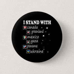 I Stand With Canada Greenland Mexico Panama Gaza U 6 Cm Round Badge