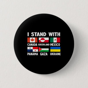 I Stand With Canada Greenland Mexico Panama Gaza U 6 Cm Round Badge