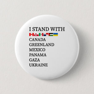I Stand With Canada Greenland Mexico Panama Gaza U 6 Cm Round Badge
