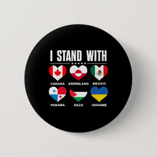 I Stand With Canada Greenland Mexico Panama Gaza U 6 Cm Round Badge
