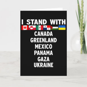 I Stand With Canada Greenland Mexico Panama Gaza U Card