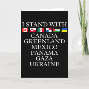 I Stand With Canada Greenland Mexico Panama Gaza U Card