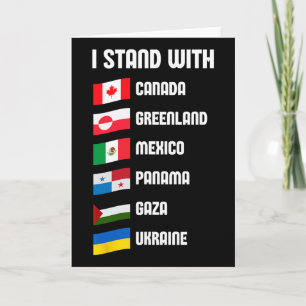 I Stand With Canada Greenland Mexico Panama Gaza U Card