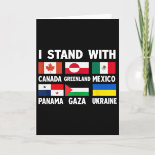 I Stand With Canada Greenland Mexico Panama Gaza U Card