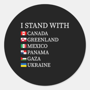 I Stand With Canada Greenland Mexico Panama Gaza U Classic Round Sticker