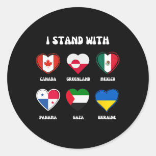 I Stand With Canada Greenland Mexico Panama Gaza U Classic Round Sticker