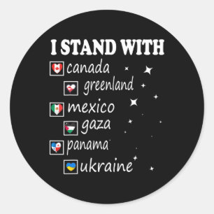 I Stand With Canada Greenland Mexico Panama Gaza U Classic Round Sticker