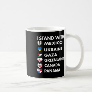 I Stand With Canada Greenland Mexico Panama Gaza U Coffee Mug