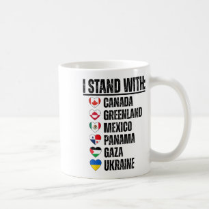 I Stand With Canada Greenland Mexico Panama Gaza U Coffee Mug